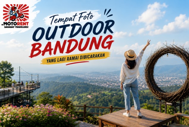 Tempat Foto Outdoor Bandung yang Lagi Ramai Dibicarakan