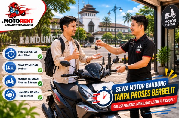 Sewa Motor Bandung Tanpa Proses Berbelit dan Lama, Solusi Praktis untuk Mobilitas yang Lebih Fleksibel